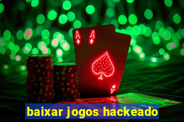 baixar jogos hackeado